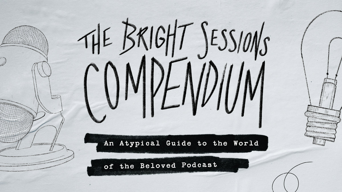 The Bright Sessions Compendium