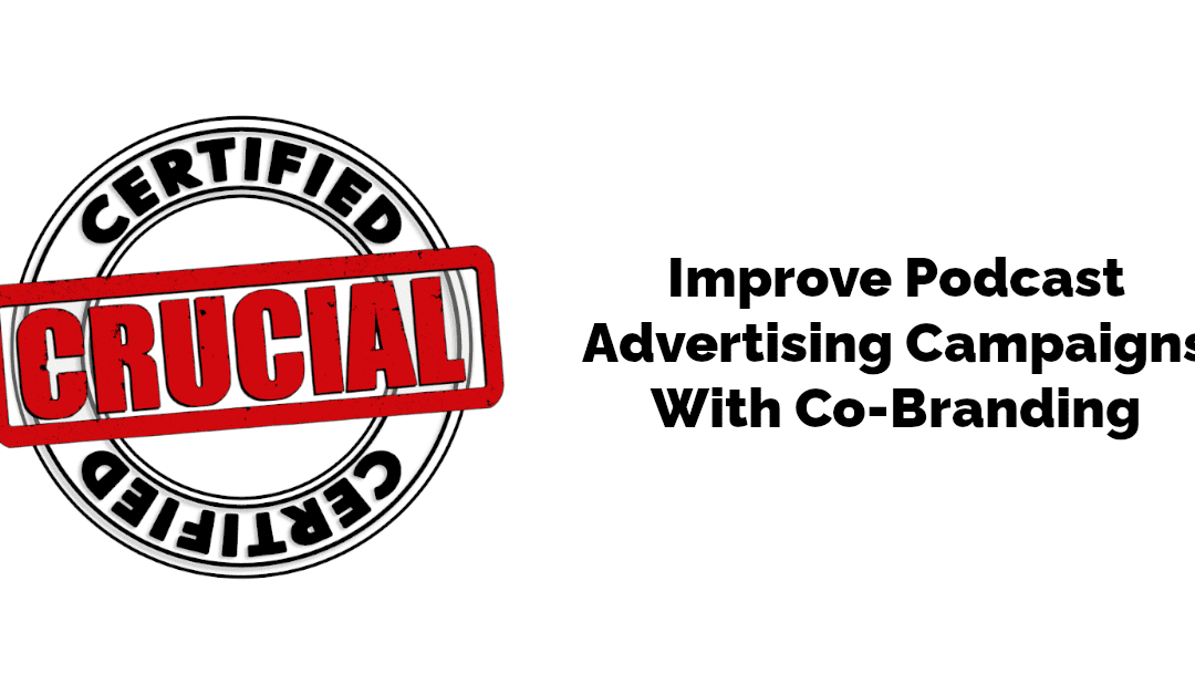 Improve Podcast Advertising With Co-Branded Merch